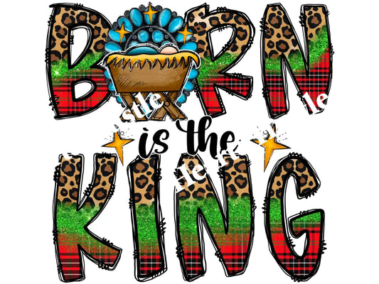Born Is The King