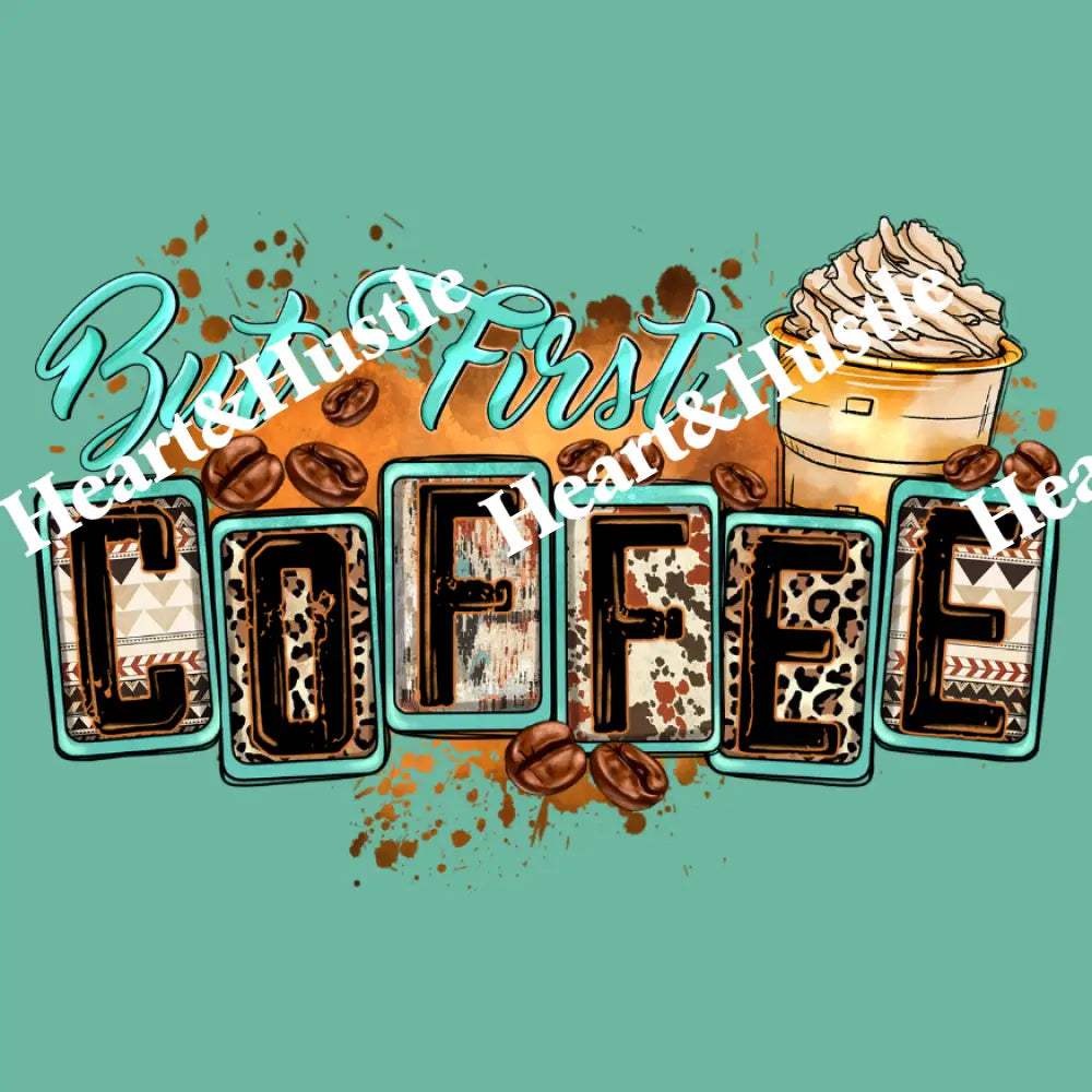 But First Coffee