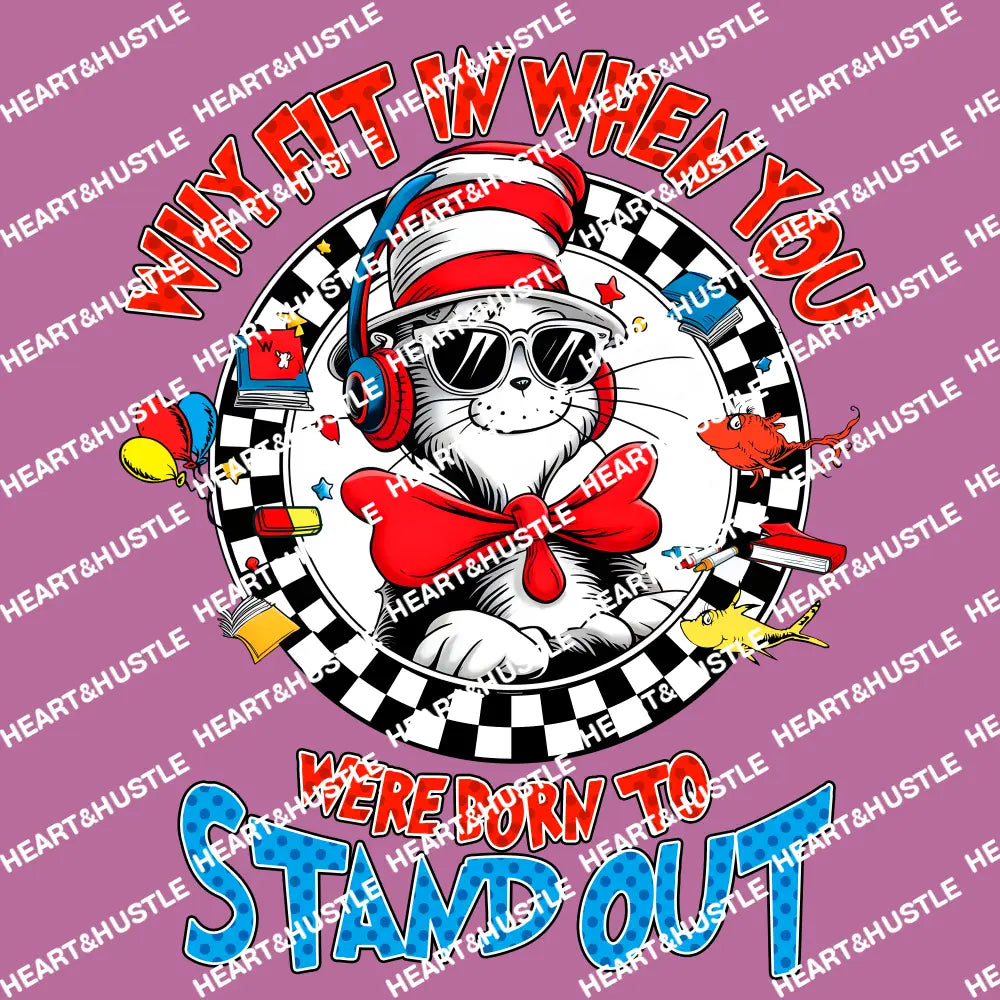 Cat In The Hat Why Fit In When You Were Born To Stand Out