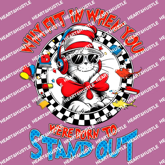 Cat In The Hat Why Fit In When You Were Born To Stand Out