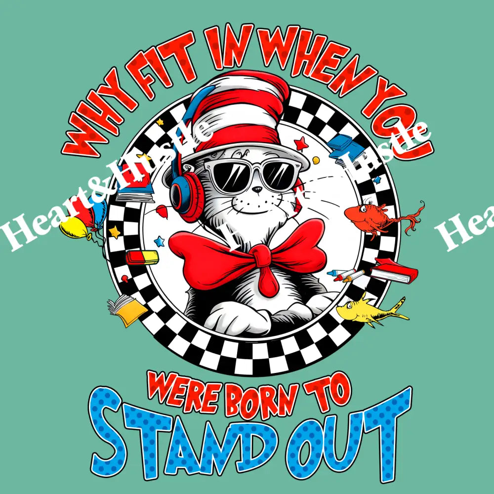 Cat In The Hat Why Fit In When You Were Born To Stand Out
