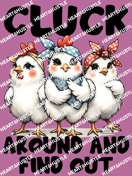 Cluck Around And Find Out