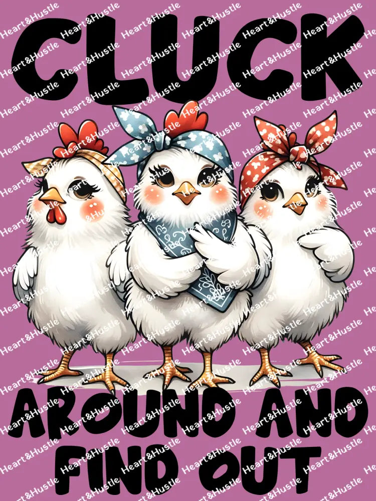 Cluck Around And Find Out