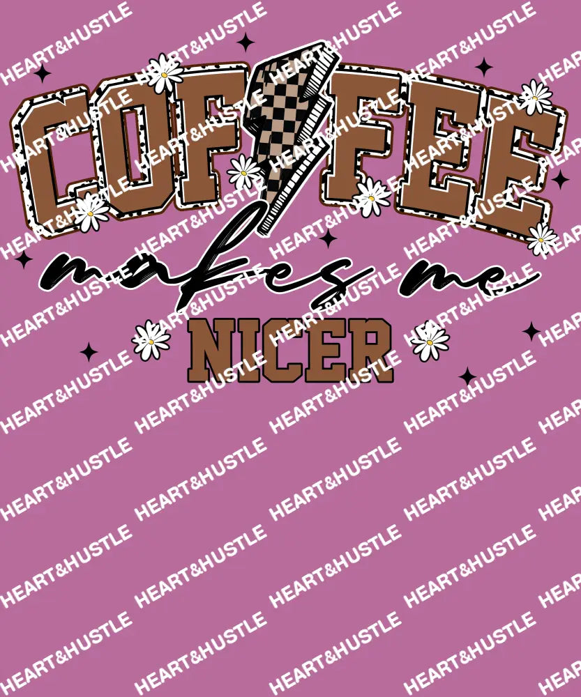 Coffee Makes me nicer