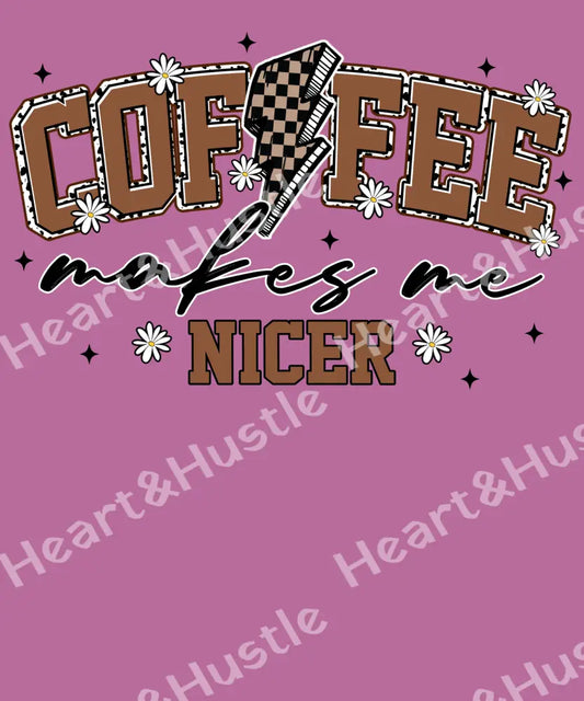 Coffee Makes me nicer