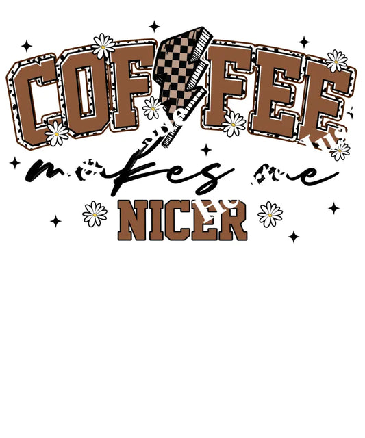 Coffee Makes me nicer