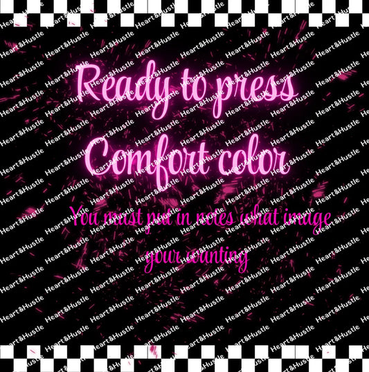 Ready to press Comfort Color