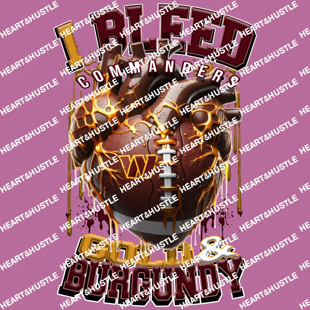Commanders I Bleed Gold And Burgundy