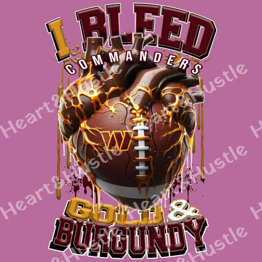 Commanders I Bleed Gold And Burgundy