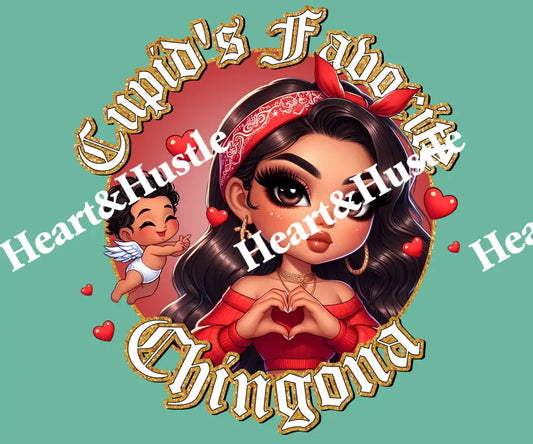 Cupids Favorite Chingona