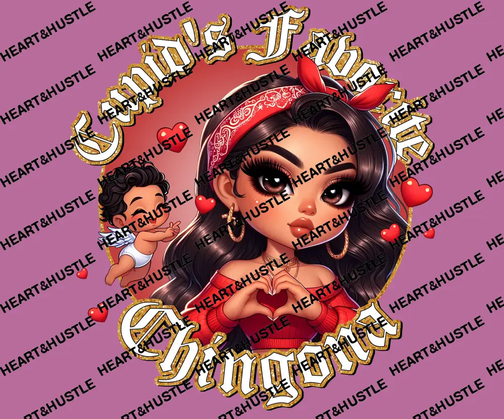 Cupids Favorite Chingona