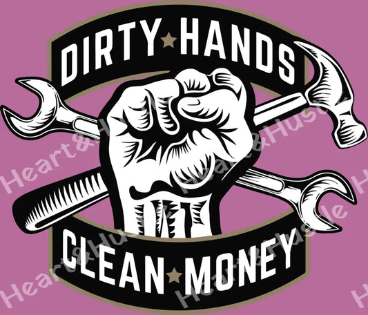 Dirty Hands Clean Money