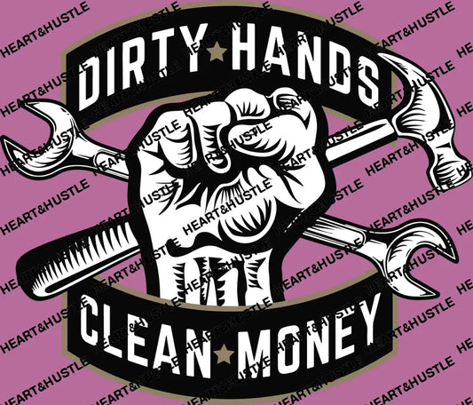 Dirty Hands Clean Money