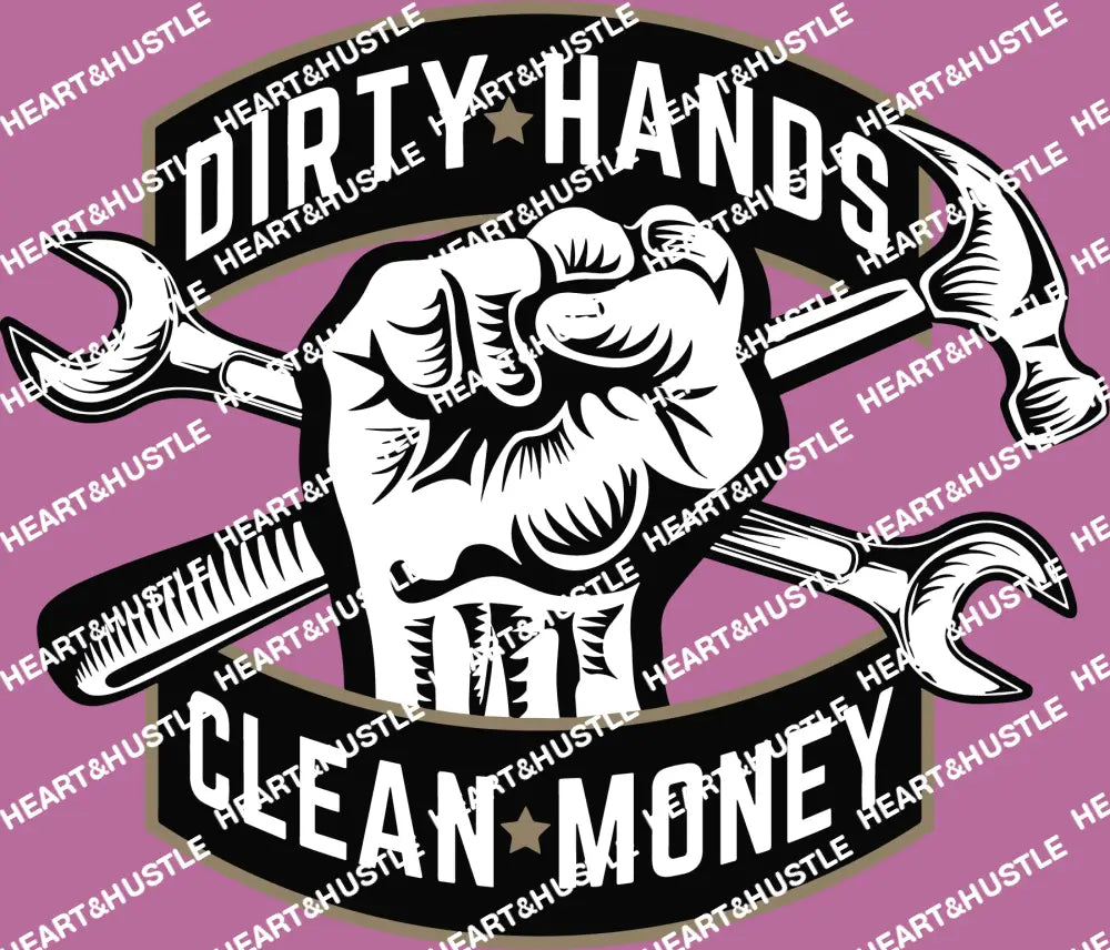 Dirty Hands Clean Money