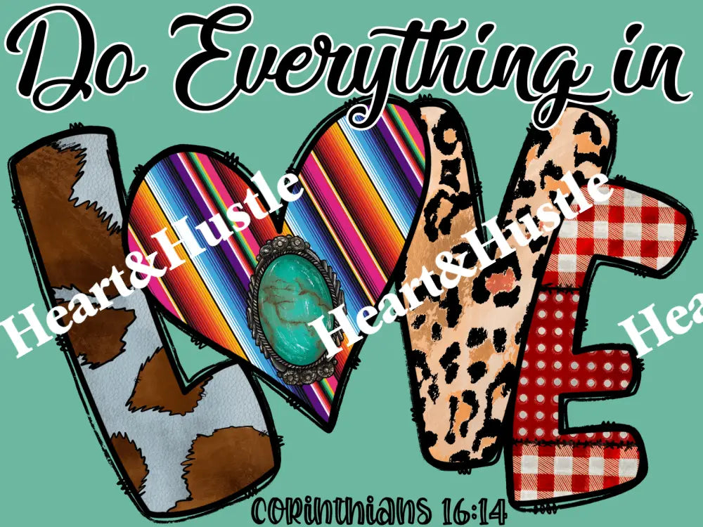Do Everything In Love Corinthians 16:14