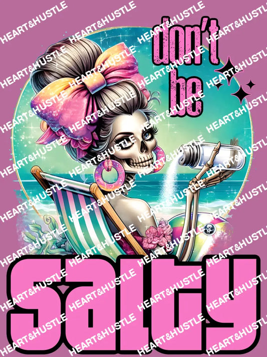 Don’t Be Salty