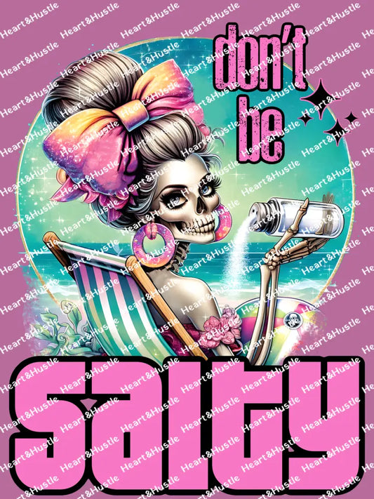 Don’t Be Salty