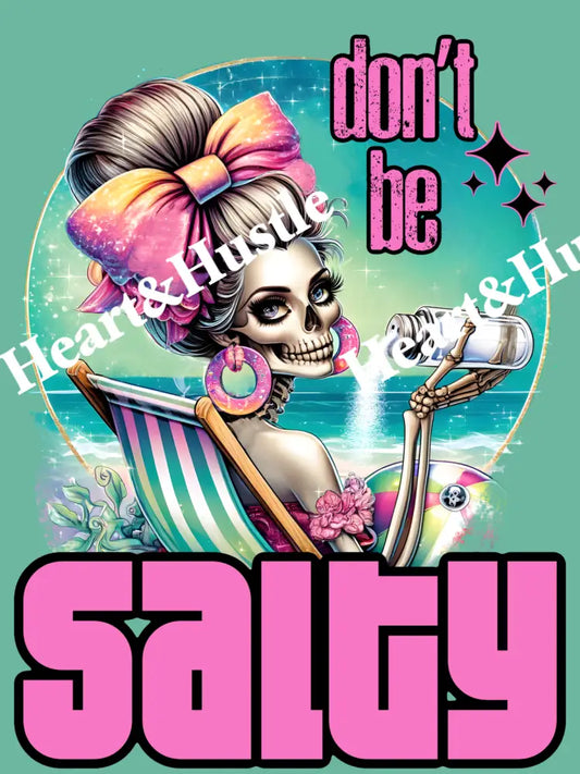 Don’t Be Salty