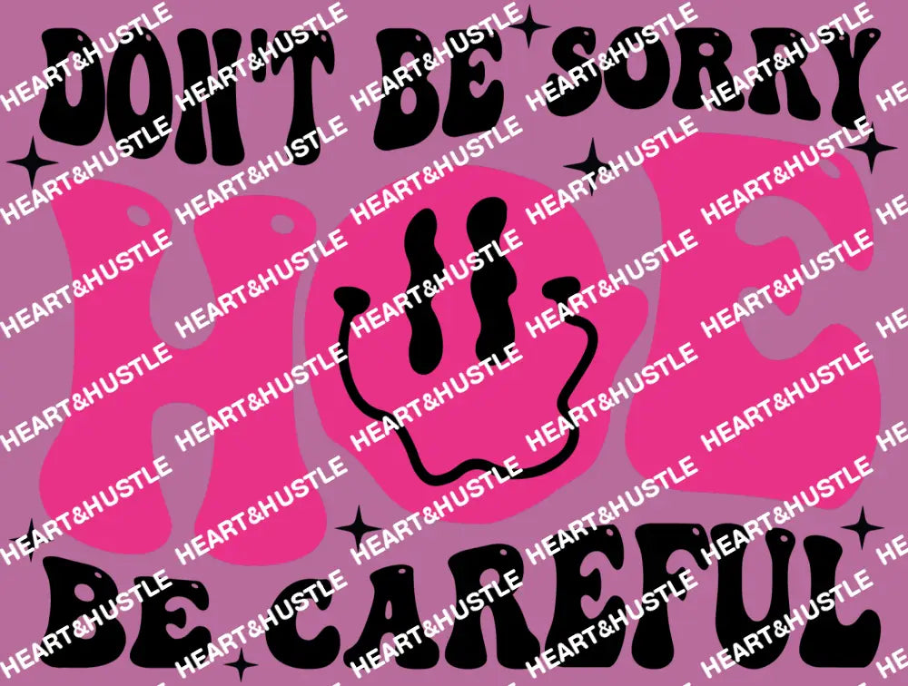 Dont Be Sorry Hoe