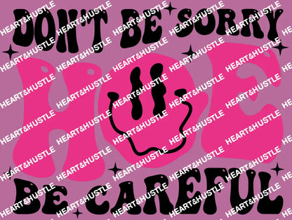 Dont Be Sorry Hoe