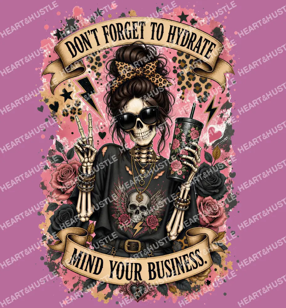 Don’t Forget to Hydrate Skelly Girl