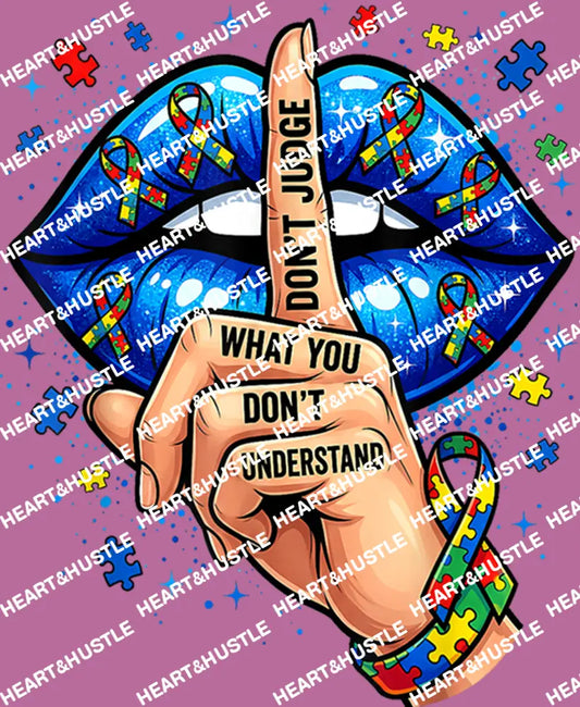 Don’t Judge What You Don’t Understand Autism Awareness