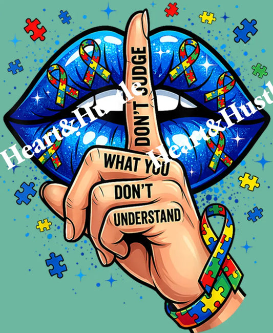 Don’t Judge What You Don’t Understand Autism Awareness