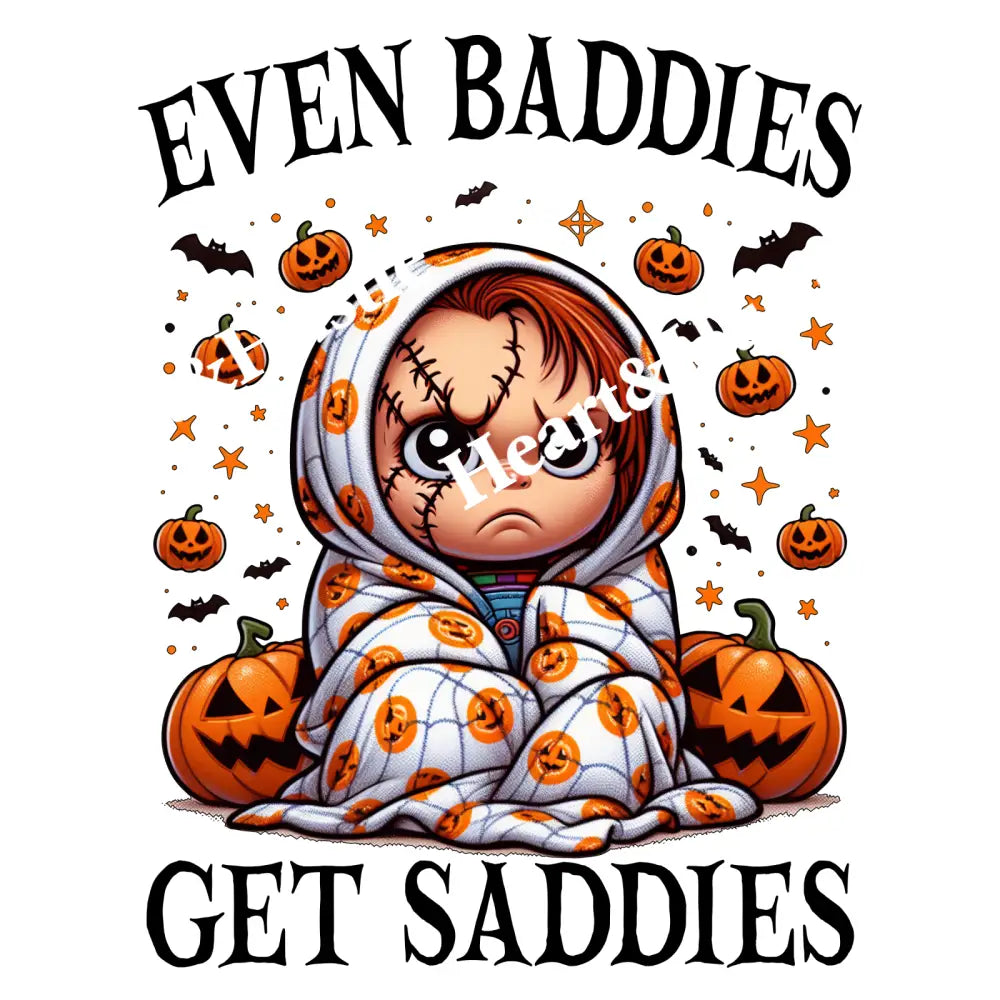 Even Baddies Get Saddies Chucky