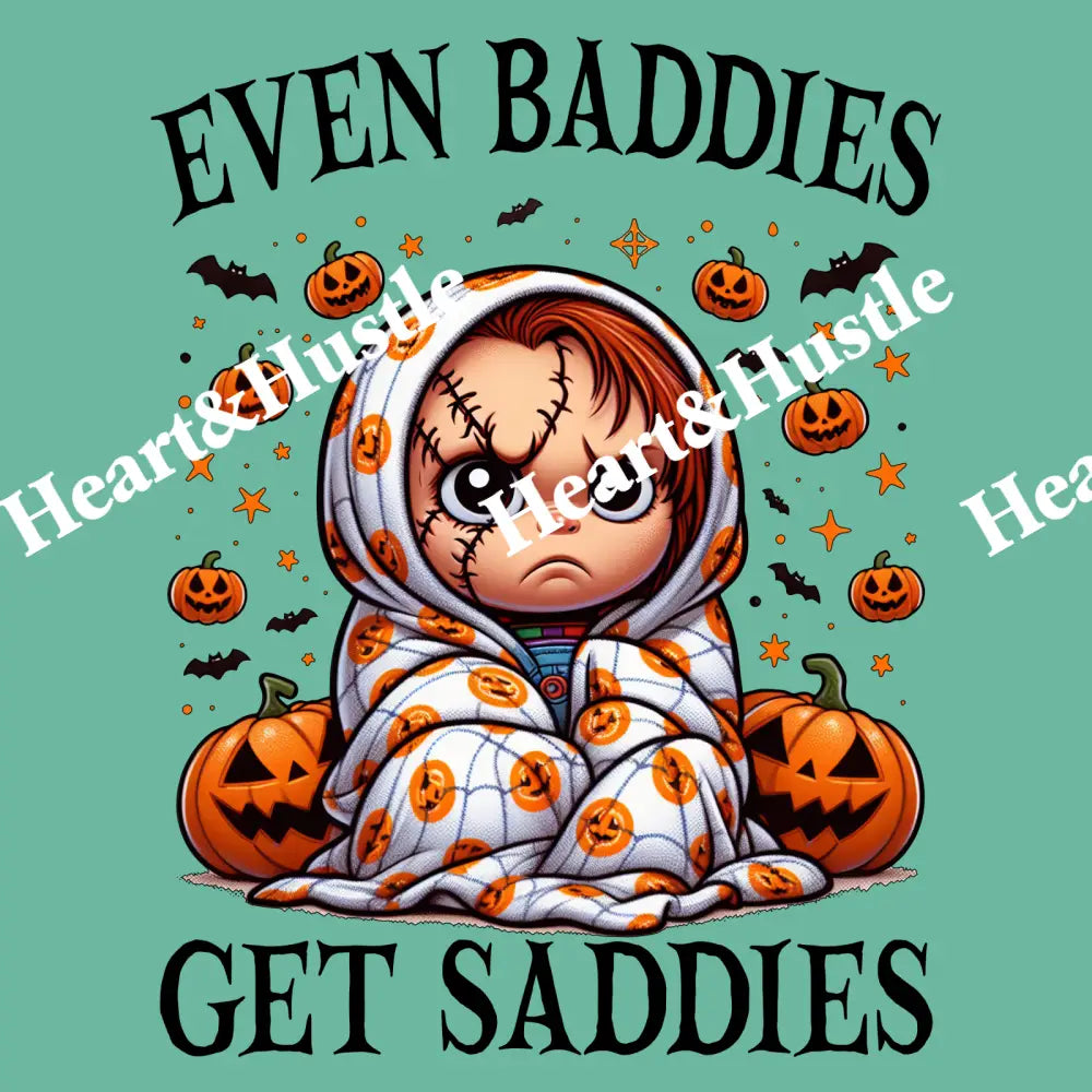 Even Baddies Get Saddies Chucky
