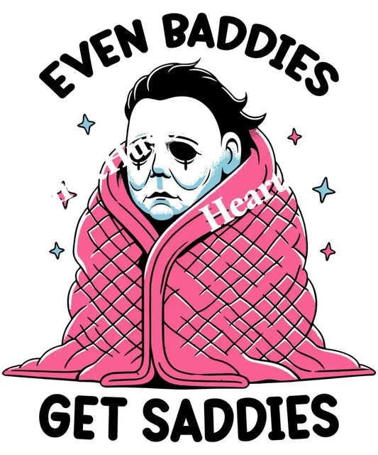 Even Baddies Get Saddies Myers