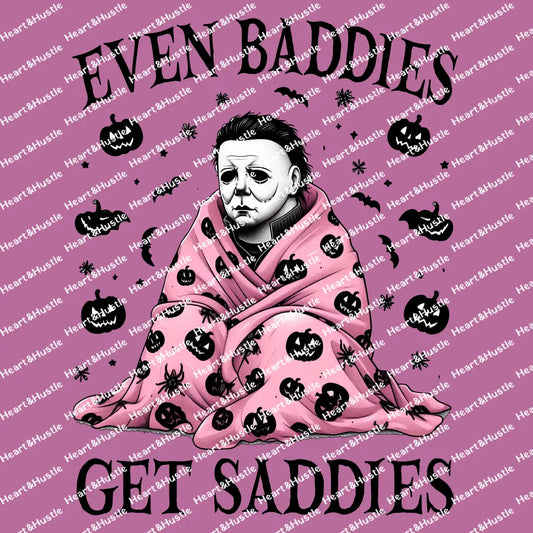 Even Baddies Get Saddies Myers
