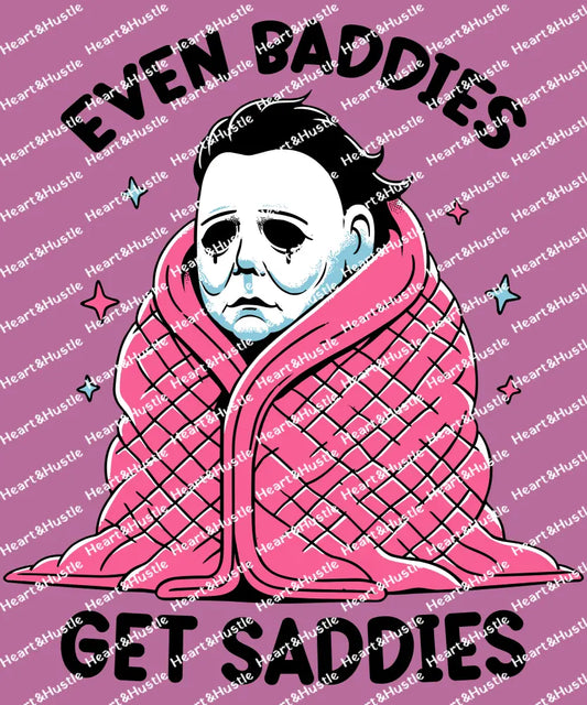 Even Baddies Get Saddies Myers