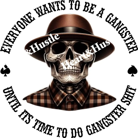 Everyone wants to be a Gangster