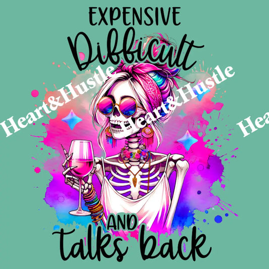 Expensive Difficult And Talks Back