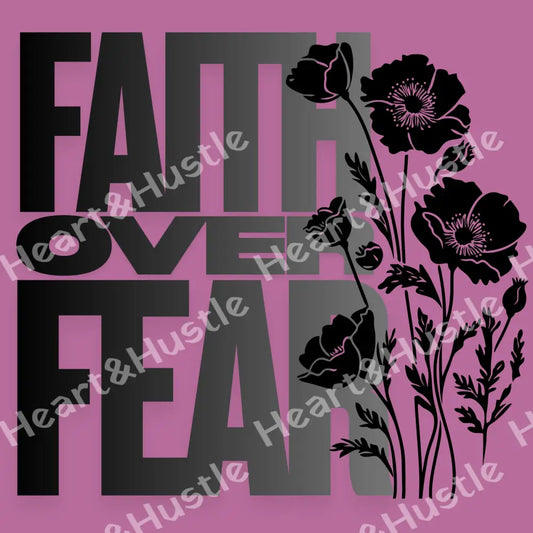Faith Over Fear Black Roses