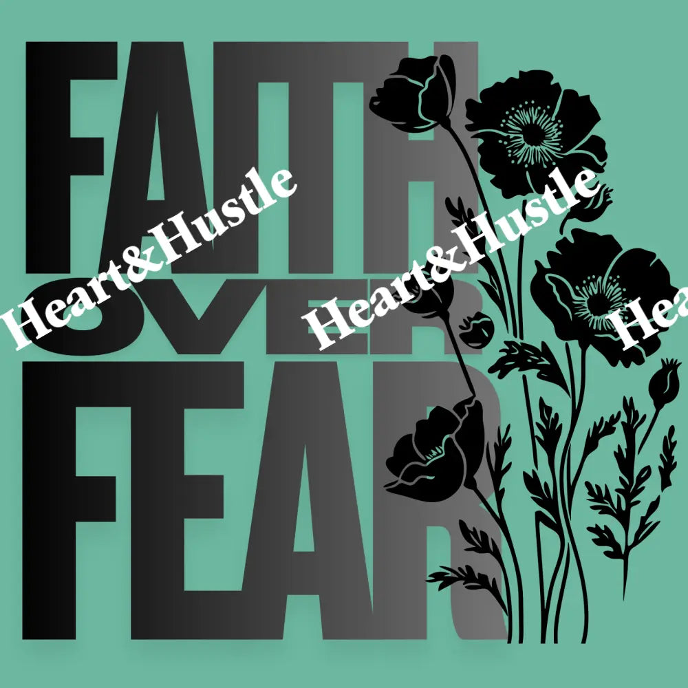 Faith Over Fear Black Roses