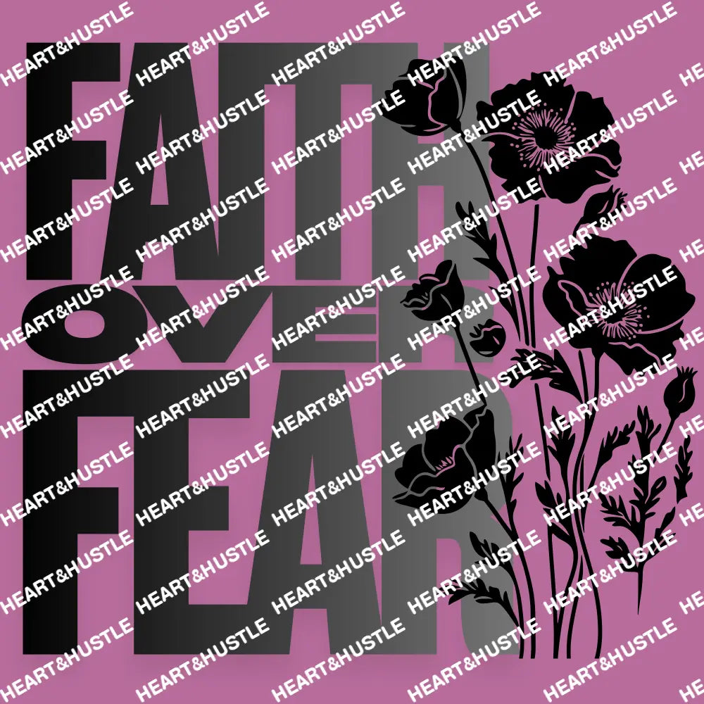 Faith Over Fear Black Roses