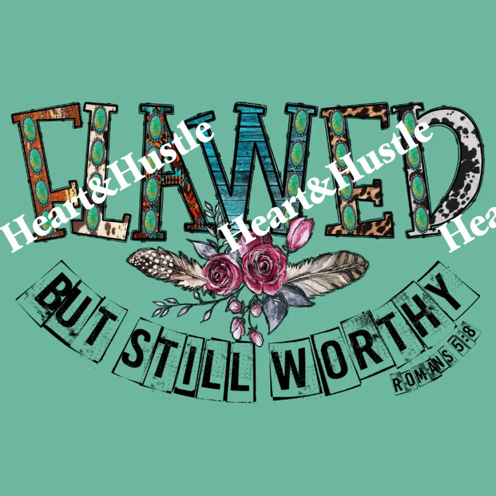 Flawed But Still Worthy