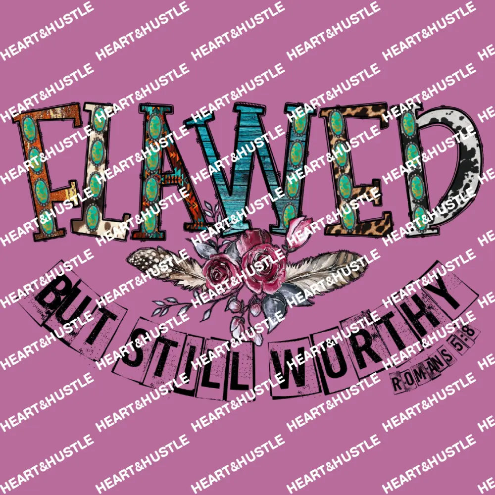 Flawed But Still Worthy