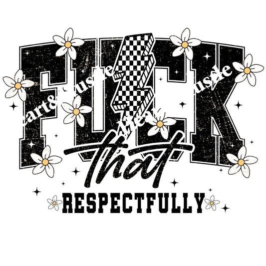 Fuck That Respectfully