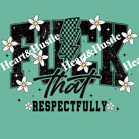 Fuck That Respectfully