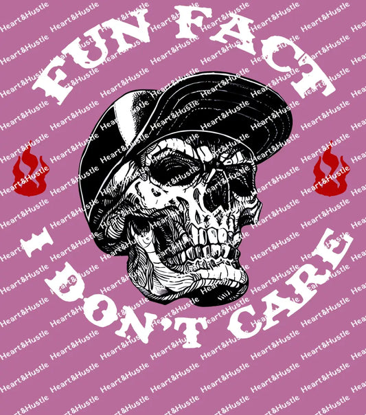 Fun Fact I Don’t Care