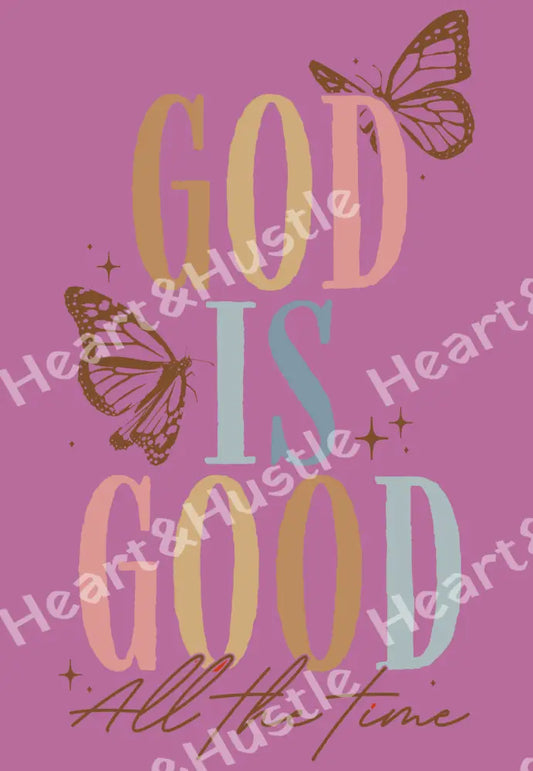 God Is Good All The Time