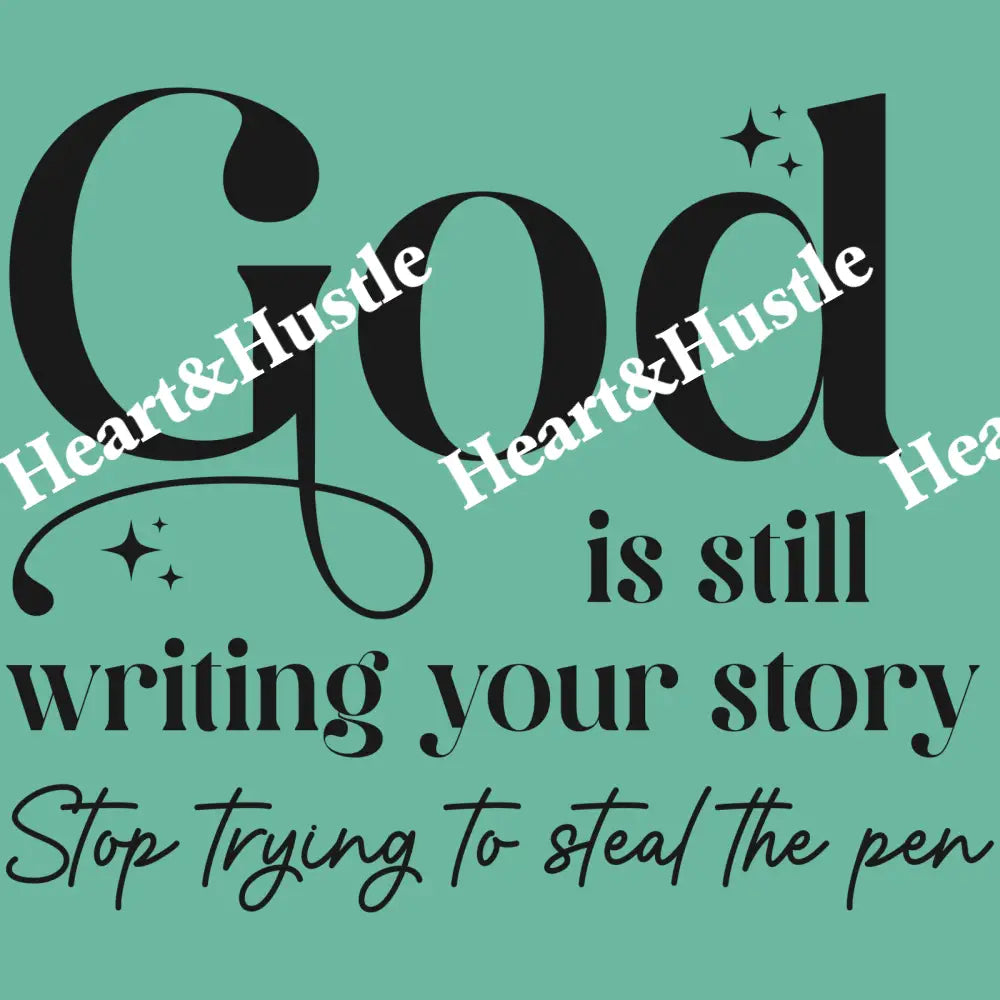 God Is Still Writing Your Story Black