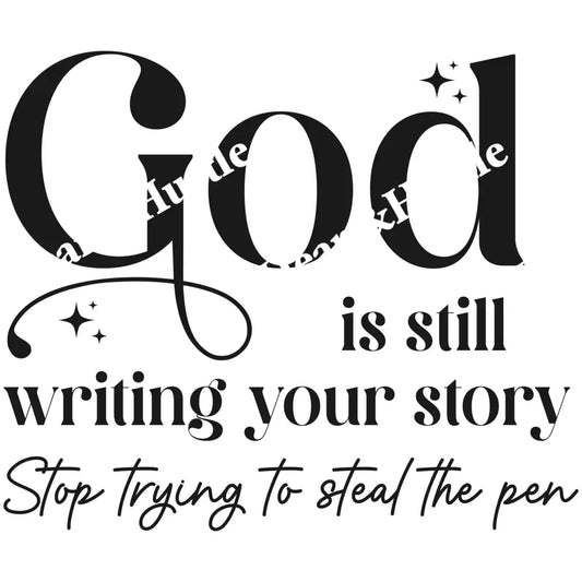 God Is Still Writing Your Story Black