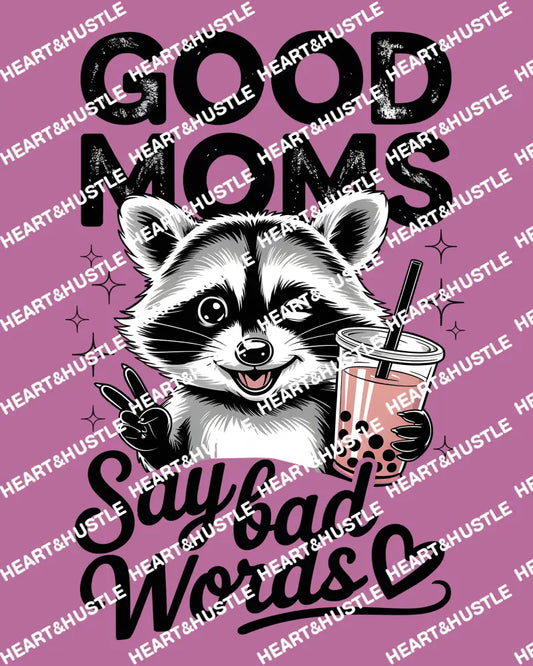 Good Mom Say Bad Words Raccoon