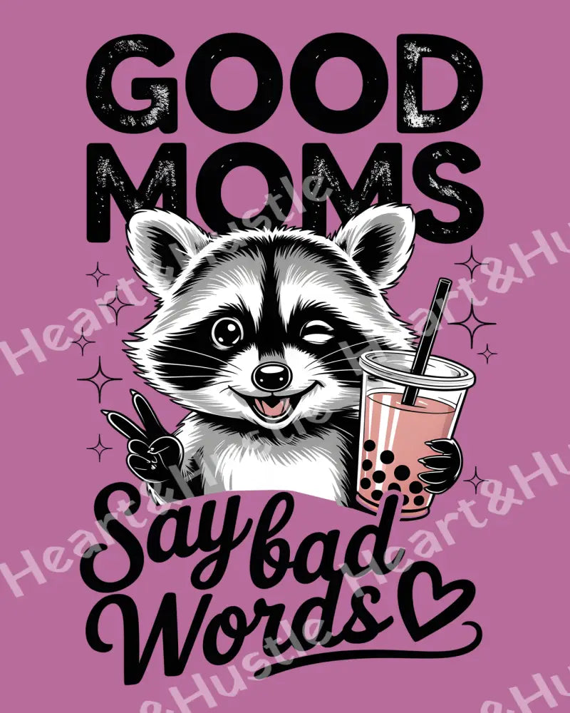 Good Mom Say Bad Words Raccoon