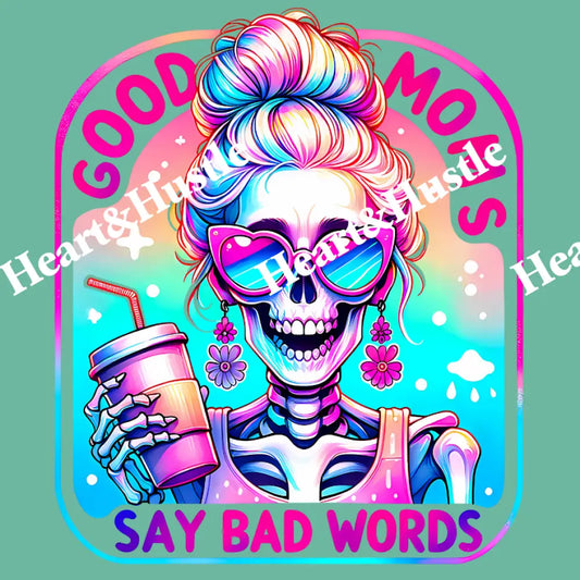 Good Moms Say Bad Words