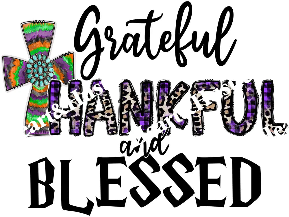 Grateful Thankful And Blessed