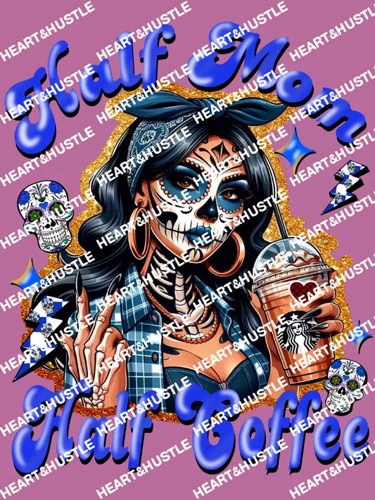 Half Mom Half Coffee Blue